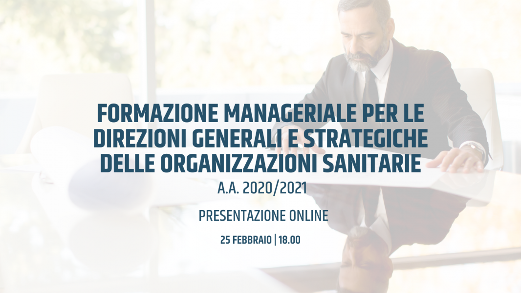 Presentazione online del corso Formazione Manageriale per le Direzioni Generali e Stretegiche delle Organizzazioni Sanitarie